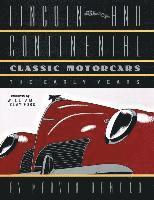 LINCOLN AND CONTINENTAL Classic Motorcars: The Early Years 1