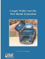 bokomslag Google Wallet and the New Retail Ecosystem