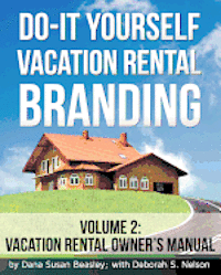bokomslag Do-it-Yourself Vacation Rental Branding: Vacation Rental Owner's Manual