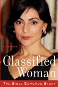 bokomslag Classified Woman-The Sibel Edmonds Story: A Memoir