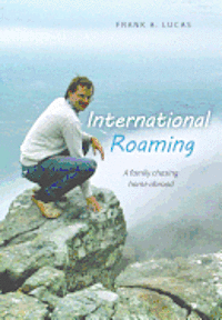 bokomslag International Roaming: A family chasing home abroad