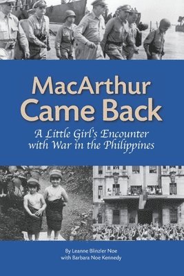 MacArthur Came Back: A Little Girl's Encounter With War in the Philippines 1