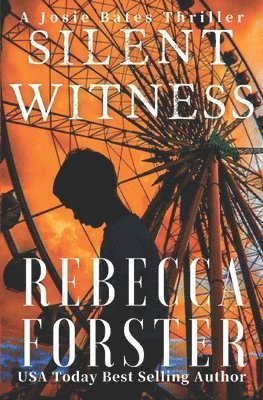 Silent Witness: A Josie Bates Thriller 1