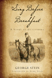 bokomslag Sing Before Breakfast: A Story of Gettysburg