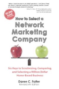 Daren C. Falter - How to Select a Network Marketing Company: Six Keys to Scrutinizing, Comparing, and Selecting a Million Dollar Home-Based Business, Häftad