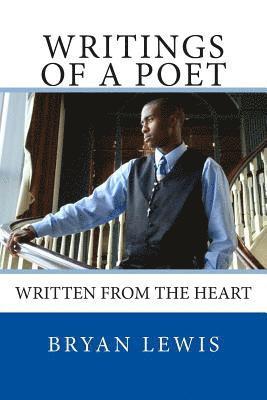 Writings Of A Poet: Written from the Heart 1