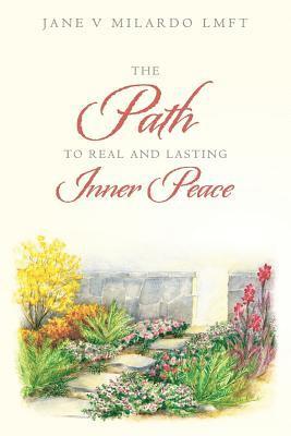 Jane V. Milardo Lmft - The Path to Real and Lasting Inner Peace, Häftad