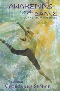 bokomslag Awakening to the Dance: A Journey to Wholeness