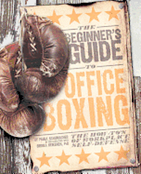 bokomslag Beginner's Guide to Office Boxing: The How-To's of Workplace Self-Defense