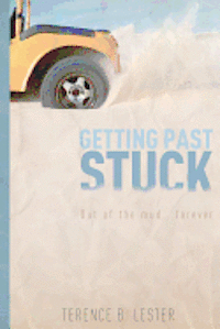 bokomslag Getting Past Stuck: "Out of the mud FOREVER"