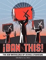 bokomslag Ban This! the Bsp Anthology of Xican@ Literature