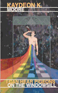 Kaydeon K. Moore - I Can Hear Pigeons on the Windowsill, Häftad