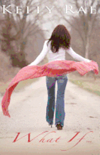 Kelly Rae - What If..., Häftad