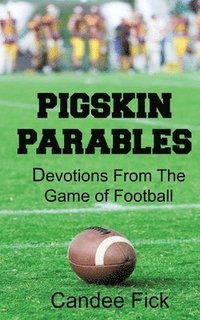 bokomslag Pigskin Parables