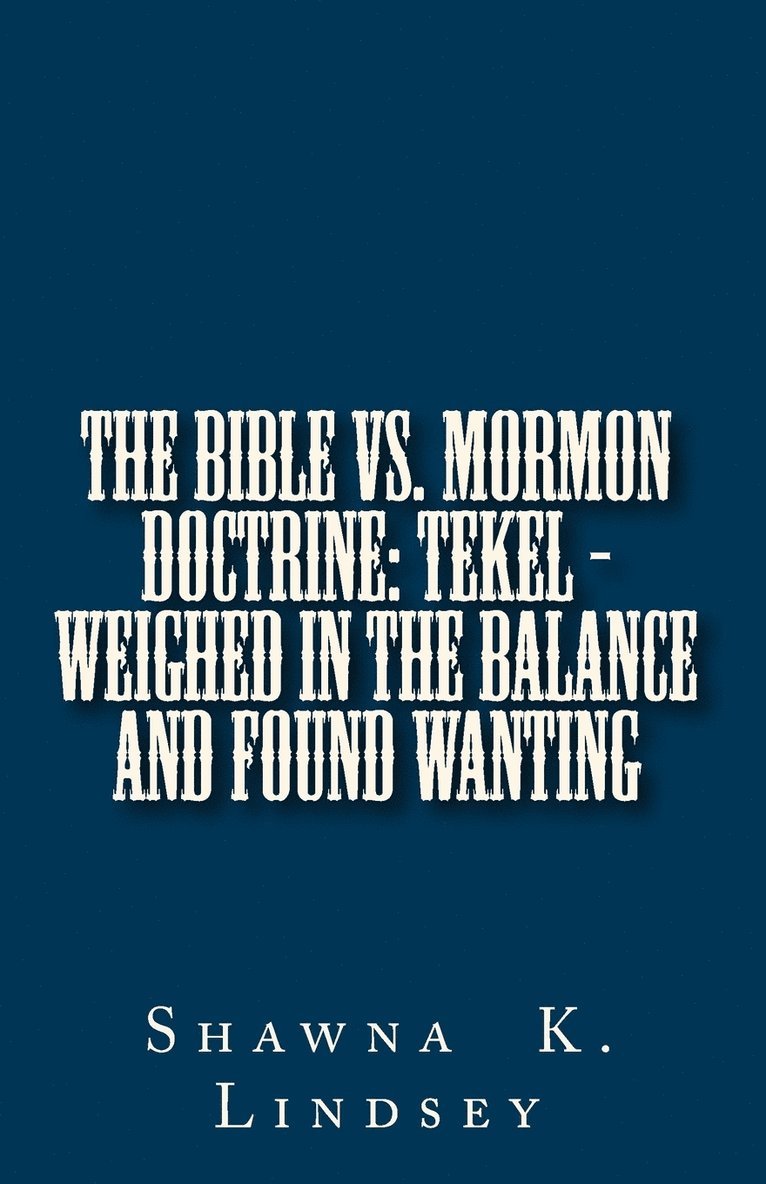 The Bible vs. Mormon Doctrine 1
