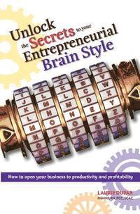 bokomslag Unlock The Secrets to your Entrepreneurial Brain Style