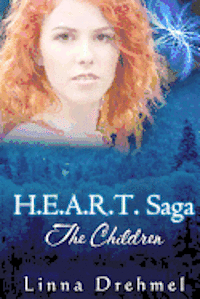 bokomslag H.E.A.R.T. Saga: The Children