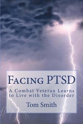 bokomslag Facing PTSD: A Combat Veteran Learns to Live with the Disorder