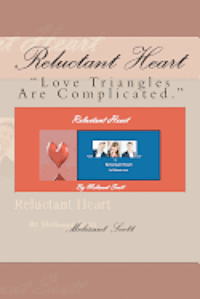 Reluctant Heart: 'Love Triangles Are Complicated.' 1