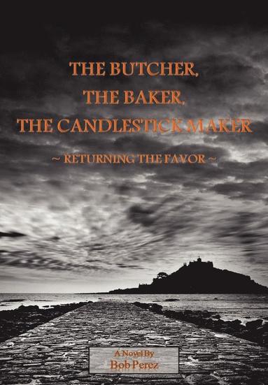 bokomslag Butcher, the Baker, the Candlestick Maker - Returning the Favor