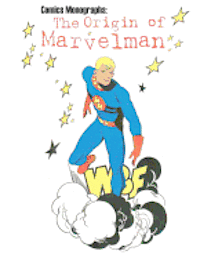 bokomslag Comics Monographs: The Origin of Marvelman