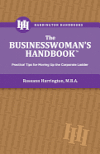 bokomslag The Businesswoman's Handbook: Practical Tips for Moving Up the Corporate Ladder