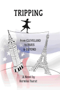 TRIPPING From Cleveland to Paris & Beyond 1