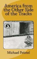 Michael Allen Feistel - America from the Other Side of the Tracks, Häftad