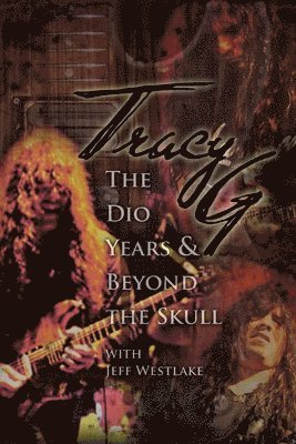 bokomslag Tracy G - The Dio Years & Beyond The Skull