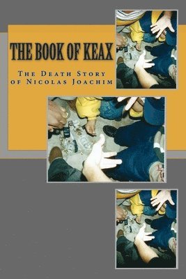 Nicolas V. Joachim - The Book of Keax: The Death Story of Nicolas Joachim, Häftad