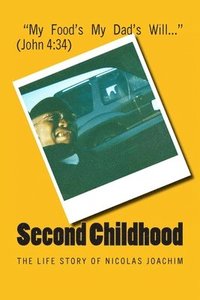 bokomslag Second Childhood: The Life Story of Nicolas Joachim