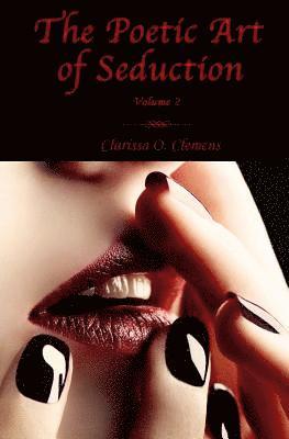 The Poetic Art of Seduction - Volume 2 1