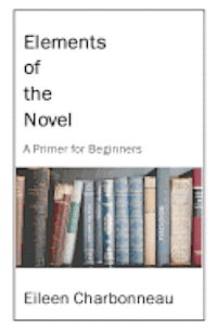 bokomslag Elements of the Novel: A Primer for Beginners