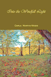 Carla Martin-Wood - Into the Windfall Light, Häftad