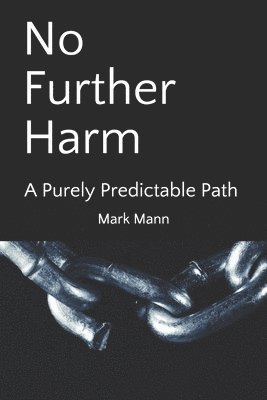 No Further Harm: A Purely Predictable Path 1