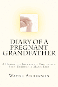 bokomslag Diary of a Pregnant Grandfather