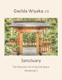 bokomslag Sanctuary: The Shamanic Art of Sacred Space: Workbook 2