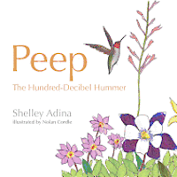 bokomslag Peep, the Hundred Decibel Hummer: A picture book for early readers, based on true events