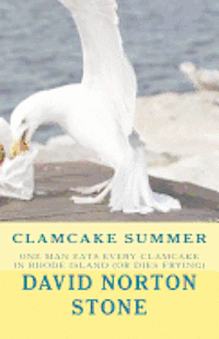 bokomslag Clamcake Summer: One Man Eats Every Clamcake In Rhode Island (Or Dies Frying)