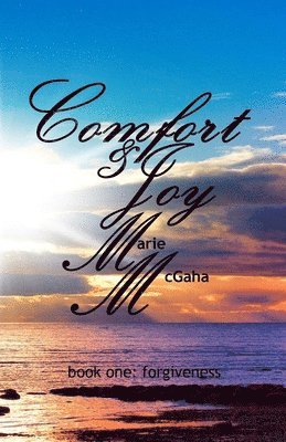 Comfort & Joy: Forgiveness 1