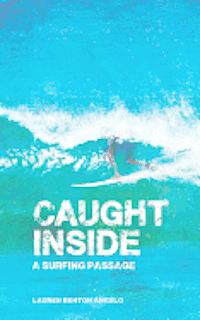 Caught Inside: a surfing passage 1