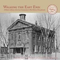 bokomslag Walking the East End: A Historic African-American Community in West Chester, Pennsylvania