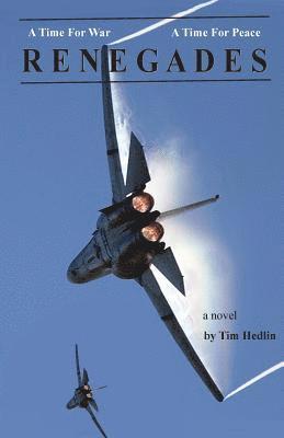 Tim G. Hedlin - A Time For War - A Time For Peace: Renegades, Häftad