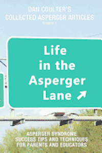 Dan Coulter - Life in the Asperger Lane: Dan Coulter's Collected Asperger Articles, Häftad