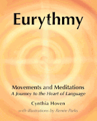 Cynthia Hoven - Eurythmy Movements and Meditations: A Journey to the Heart of Language, Häftad