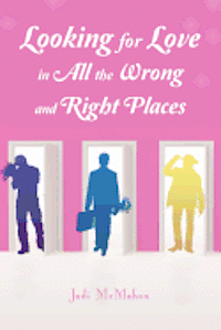 Looking for Love in all the Wrong and Right Places 1