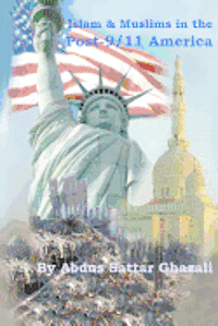 Islam & Muslims in the Post-9/11 America 1