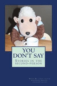 You Don't Say: stories in the second-person 1