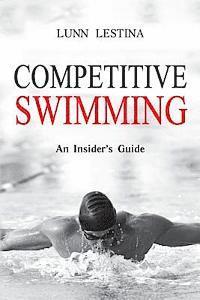 bokomslag Competitive Swimming: An Insider's Guide