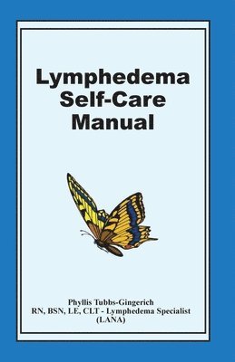 Phyllis M Tubbs-Gingerich, Phyllis M. Tubbs-Gingerich, M Tubbs-Gingerich, Phyllis - Lymphedema Self-Care Manual, Häftad